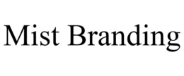 MIST BRANDING trademark