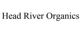 HEAD RIVER ORGANICS trademark