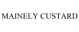 MAINELY CUSTARD trademark