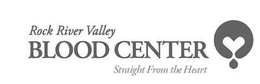 ROCK RIVER VALLEY BLOOD CENTER STRAIGHT FROM THE HEART trademark