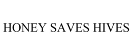 HONEY SAVES HIVES trademark