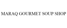 MARAQ GOURMET SOUP SHOP trademark