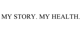 MY STORY. MY HEALTH. trademark