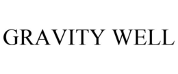 GRAVITY WELL trademark