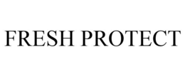 FRESH PROTECT trademark