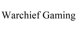 WARCHIEF GAMING trademark