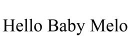 HELLO BABY MELO trademark