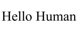 HELLO HUMAN trademark