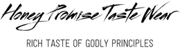 HONEY PROMISE TASTE WEAR RICH TASTE OF GODLY PRINCIPLES trademark