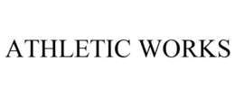 ATHLETIC WORKS trademark