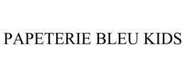 PAPETERIE BLEU KIDS trademark