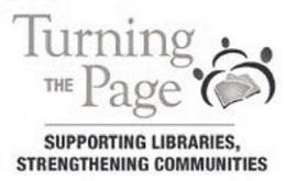 TURNING THE PAGE SUPPORTING LIBRARIES, STRENGTHENING COMMUNITIES trademark