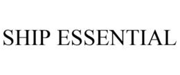 SHIP ESSENTIAL trademark