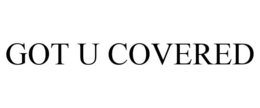 GOT U COVERED trademark