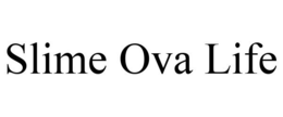 SLIME OVA LIFE trademark