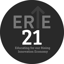 ERIE 21 EDUCATING FOR OUR RISING INNOVATION ECONOMY trademark
