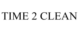 TIME 2 CLEAN trademark