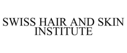 SWISS HAIR AND SKIN INSTITUTE trademark