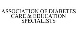 ASSOCIATION OF DIABETES CARE & EDUCATION SPECIALISTS trademark