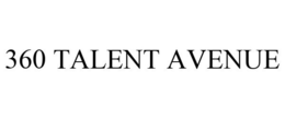 360 TALENT AVENUE trademark