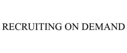 RECRUITING ON DEMAND trademark