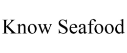 KNOW SEAFOOD trademark