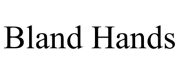 BLAND HANDS trademark