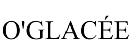 O'GLACÉE trademark