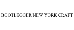 BOOTLEGGER NEW YORK CRAFT trademark