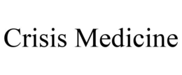 CRISIS MEDICINE trademark