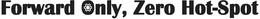 FORWARD ONLY, ZERO HOT-SPOT trademark