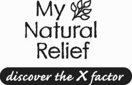 MY NATURAL RELIEF DISCOVER THE X FACTOR trademark