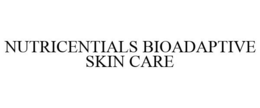 NUTRICENTIALS BIOADAPTIVE SKIN CARE trademark