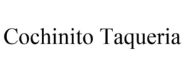 COCHINITO TAQUERIA trademark