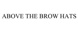 ABOVE THE BROW HATS trademark