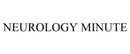 NEUROLOGY MINUTE trademark
