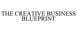 THE CREATIVE BUSINESS BLUEPRINT trademark