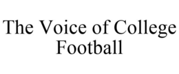 THE VOICE OF COLLEGE FOOTBALL trademark