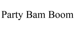 PARTY BAM BOOM trademark