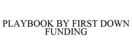 PLAYBOOK BY FIRST DOWN FUNDING trademark