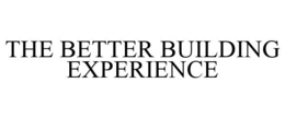 THE BETTER BUILDING EXPERIENCE trademark
