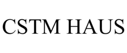 CSTM HAUS trademark