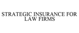 STRATEGIC INSURANCE FOR LAW FIRMS trademark