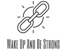 WAKE UP AND BE STRONG trademark