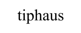 TIPHAUS trademark