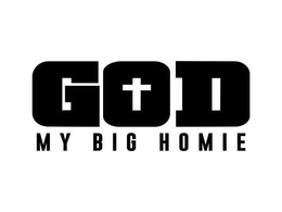 GOD MY BIG HOMIE trademark