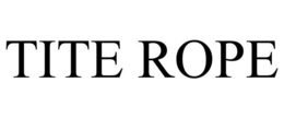 TITE ROPE trademark
