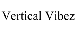 VERTICAL VIBEZ trademark