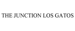 THE JUNCTION LOS GATOS trademark