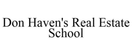 DON HAVEN'S REAL ESTATE SCHOOL trademark